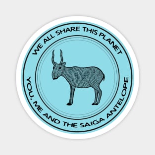 Saiga Antelope - We All Share This Planet - meaningful animal design Magnet